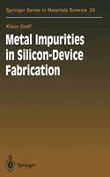 Metal Impurities in Silicon-device Fabrication (Springer Series in Materials Science)