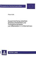 Zusammenhang zwischen Arbeitszufriedenheit und Transparenzerleben von Mitarbeitern in Unternehmen