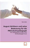 August Aichhorn und seine Bedeutung für die PROvokativpädagogik