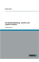 Die Buchpreisbindung - positive und negative Aspekte: (German)