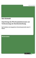 Erprobung des Wochenplankonzepts zur Verbesserung der Rechtschreibung: Ein Vorhaben im integrativen Deutschunterricht einer 9. Klasse