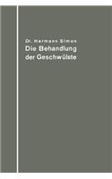 Behandlung Der Geschwülste Nach Dem Gegenwärtigen Stande Und Den Ergebnissen Der Experimentellen Forschung
