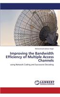 Improving the Bandwidth Efficiency of Multiple Access Channels
