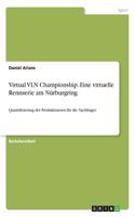 Virtual VLN Championship. Eine virtuelle Rennserie am Nürburgring: Quantifizierung der Produktnutzen für die Nachfrager