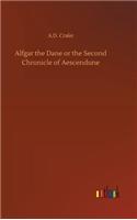 Alfgar the Dane or the Second Chronicle of Aescendune