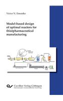 Model-based design of optimal reactors for (bio)pharmaceutical manufacturing