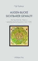 Augen-Blicke Sichtbarer Gewalt?