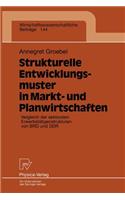 Strukturelle Entwicklungsmuster in Markt- und Planwirtschaften: Vergleich der sektoralen Erwerbstätigenstrukturen von BRD und DDR(144 Wirtschaftswissenschaftliche Beiträge)