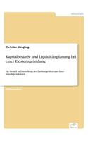 Kapitalbedarfs- und Liquiditätsplanung bei einer Existenzgründung