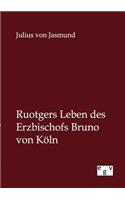Ruotgers Leben des Erzbischofs Bruno von Köln