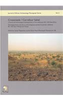 Crossroads / Carrefour Sahel: Cultural and Technological Developments in First Millennium BC / Ad West Africa