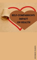 Self-Compassion's Impact on Health