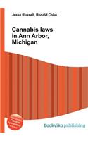 Cannabis Laws in Ann Arbor, Michigan