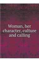 Woman, Her Character, Culture and Calling