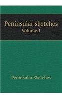 Peninsular sketches Volume 1