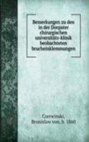 Bemerkungen zu den in der Dorpater chirurgischen universitats-klinik beobachteten brucheinklemmungen