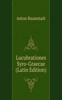 Lucubrationes Syro-Graecae (Latin Edition)