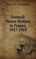 Turmoil: Verses Written in France, 1917-1919