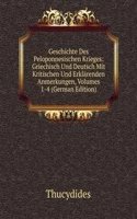 Geschichte Des Peloponnesischen Krieges: Griechisch Und Deutsch Mit Kritischen Und Erklarenden Anmerkungen, Volumes 1-4 (German Edition)