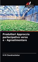 Produttori Approccio partecipativo verso e - Agroalimentare
