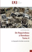 De Reguindeau à Riendeau Tome 4