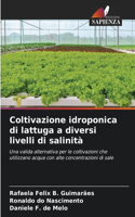 Coltivazione idroponica di lattuga a diversi livelli di salinità