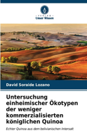 Untersuchung einheimischer Ökotypen der weniger kommerzialisierten königlichen Quinoa