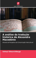 A análise da tradução histórica de Alexandre Macedónio