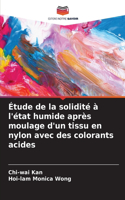 Étude de la solidité à l'état humide après moulage d'un tissu en nylon avec des colorants acides