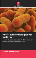 Perfil epidemiológico da malária