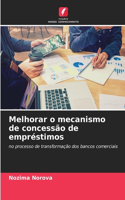 Melhorar o mecanismo de concessão de empréstimos