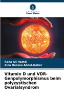 Vitamin D und VDR-Genpolymorphismus beim polyzystischen Ovarialsyndrom