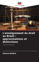 L'enseignement du droit au Brésil: approximations et distinctions