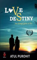 Love Vs Destiny ...the strange game of life!