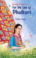 Threads of Life: For the Love of Phulkari
