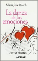 DANZA DE LAS EMOCIONES, LA VIVES COMO SIENTES