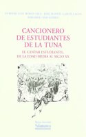 Cancionero de Estudiantes de La Tuna: El Cantar Estudiantil de La Edad Media Al Siglo XX