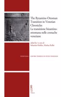 Byzantine-Ottoman Transition in Venetian Chronicles / La Transizione Bizantino-Ottomana Nelle Cronache Veneziane