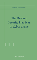 Deviant Security Practices of Cyber Crime