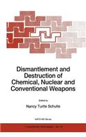 Dismantlement and Destruction of Chemical, Nuclear and Conventional Weapons