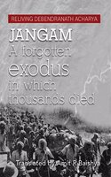 Jangam: A Forgotten Exodus in Which Thousands Died (Reliving)