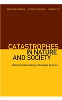 Catastrophes in Nature and Society: Mathematical Modeling of Complex Systems