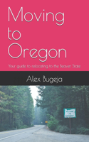 Moving to Oregon: Your guide to relocating to the Beaver State(25 USA Moving Guides)