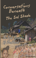 Conversations Beneath The Sal Shade: The Real Stories Of Jharkhand