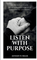 Listen with purpose