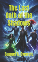 Last Oath of the Shadows