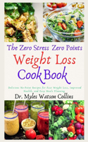 The Zero Stress Zero Points Weight Loss Cookbook