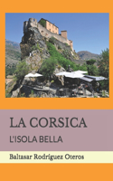 Corsica: L'Isola Bella