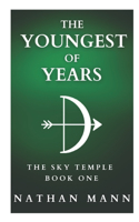 The Youngest of Years: The Sky Temple: Book One(1 Sky Temple)