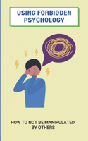 Using Forbidden Psychology
